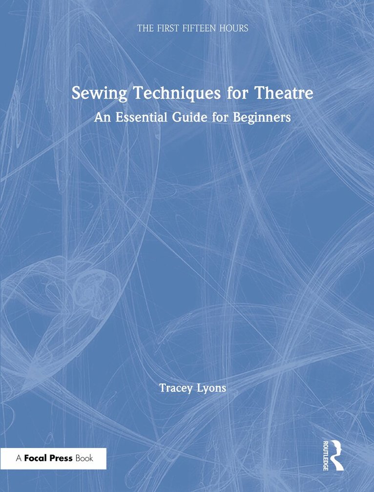 Tracey Lyons - Sewing Techniques for Theatre, Inbunden