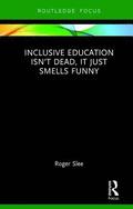 Inclusive Education isn't Dead, it Just Smells Funny