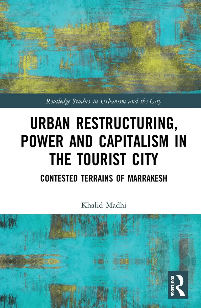 Khalid Madhi - Urban Restructuring, Power and Capitalism in the Tourist City, Inbunden. Tillgänglighet: Lägg i varukorg