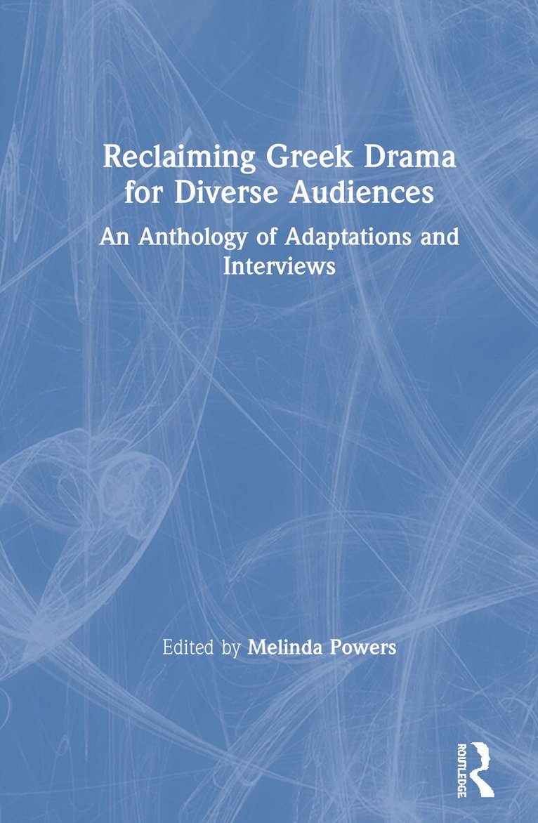 Melinda Powers - Reclaiming Greek Drama for Diverse Audiences, Inbunden. Tillgänglighet: Lägg i varukorg