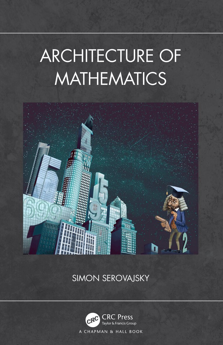 Simon Serovajsky - Architecture of Mathematics, Inbunden