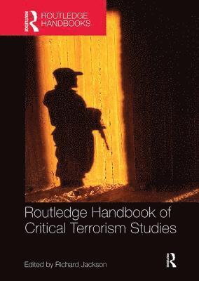 Routledge Handbook of Critical Terrorism Studies av Richard Jackson