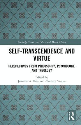 Jennifer A. Frey, Candace Vogler - Self-Transcendence and Virtue, Inbunden