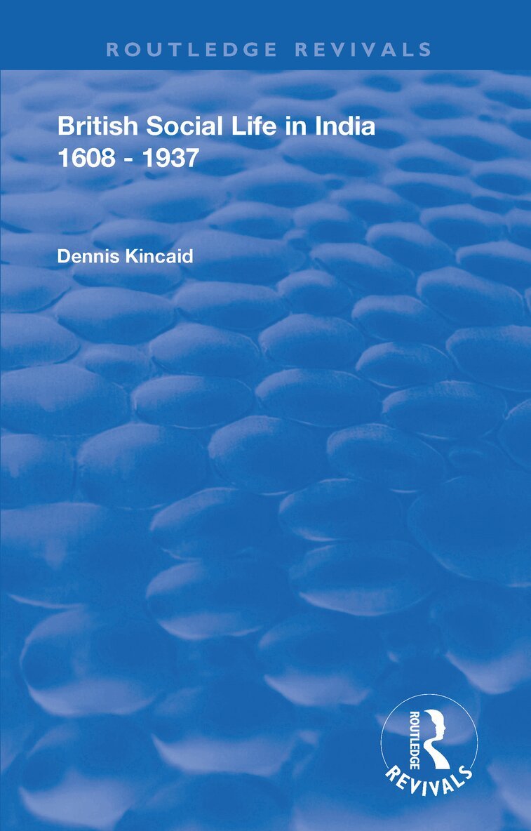 Dennis Kincaid, David Farrer - British Social Life in India 1608 - 1937, Häftad