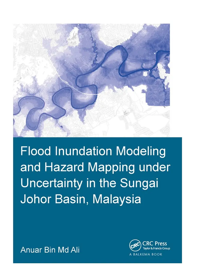 Anuar Ali - Flood Inundation Modeling and Hazard Mapping under Uncertainty in the Sungai Johor Basin, Malaysia, Häftad. Tillgänglighet: Lägg i varukorg