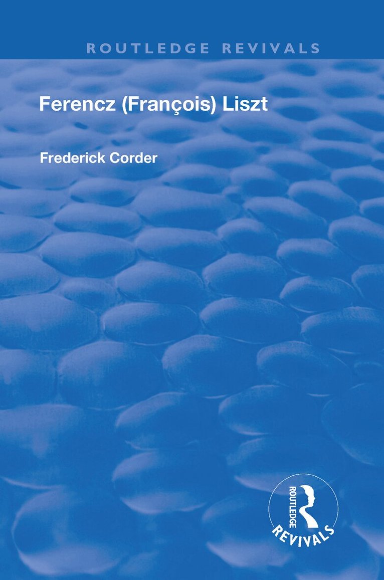 Frederick Corder - Ferencz (Francois) Liszt, Inbunden. Tillgänglighet: Lägg i varukorg