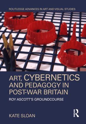 Kate Sloan - Art, Cybernetics and Pedagogy in Post-War Britain, Inbunden