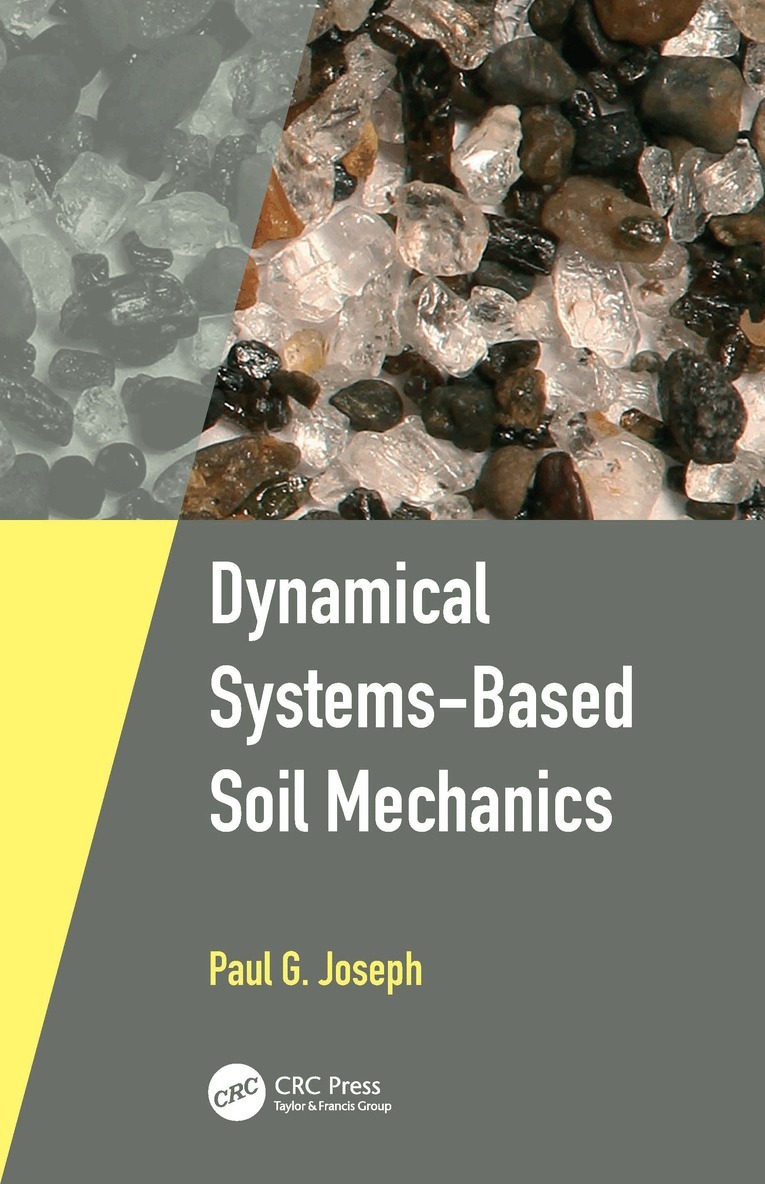 Paul Joseph - Dynamical Systems-Based Soil Mechanics, Inbunden