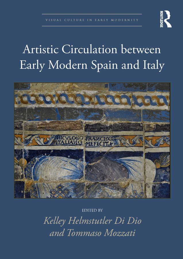 Kelley Helmstutler Di Dio, Tommaso Mozzati - Artistic Circulation between Early Modern Spain and Italy, Inbunden