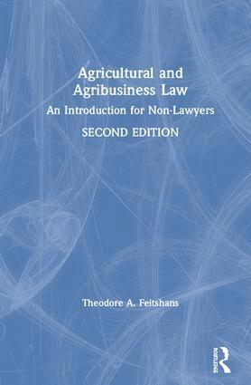 Theodore A. Feitshans - Agricultural and Agribusiness Law, Inbunden