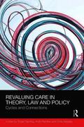 ReValuing Care in Theory, Law and Policy