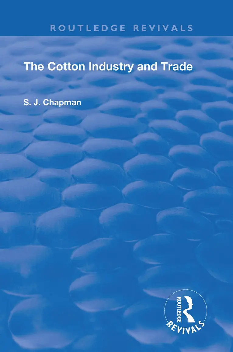S.J. Chapman - Cotton Industry and Trade, Inbunden. Tillgänglighet: Tillfälligt slut