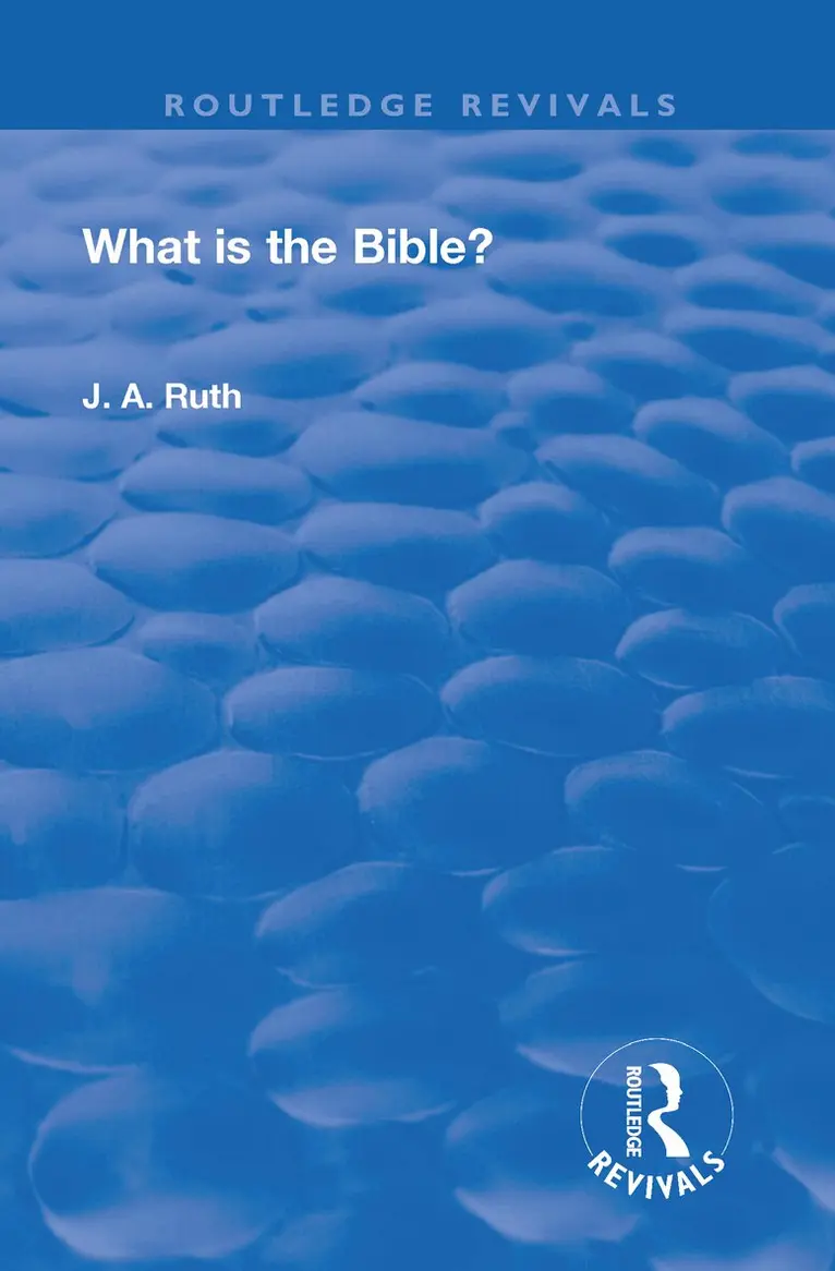 J.A. Ruth - What is the Bible?, Inbunden. Tillgänglighet: Lägg i varukorg