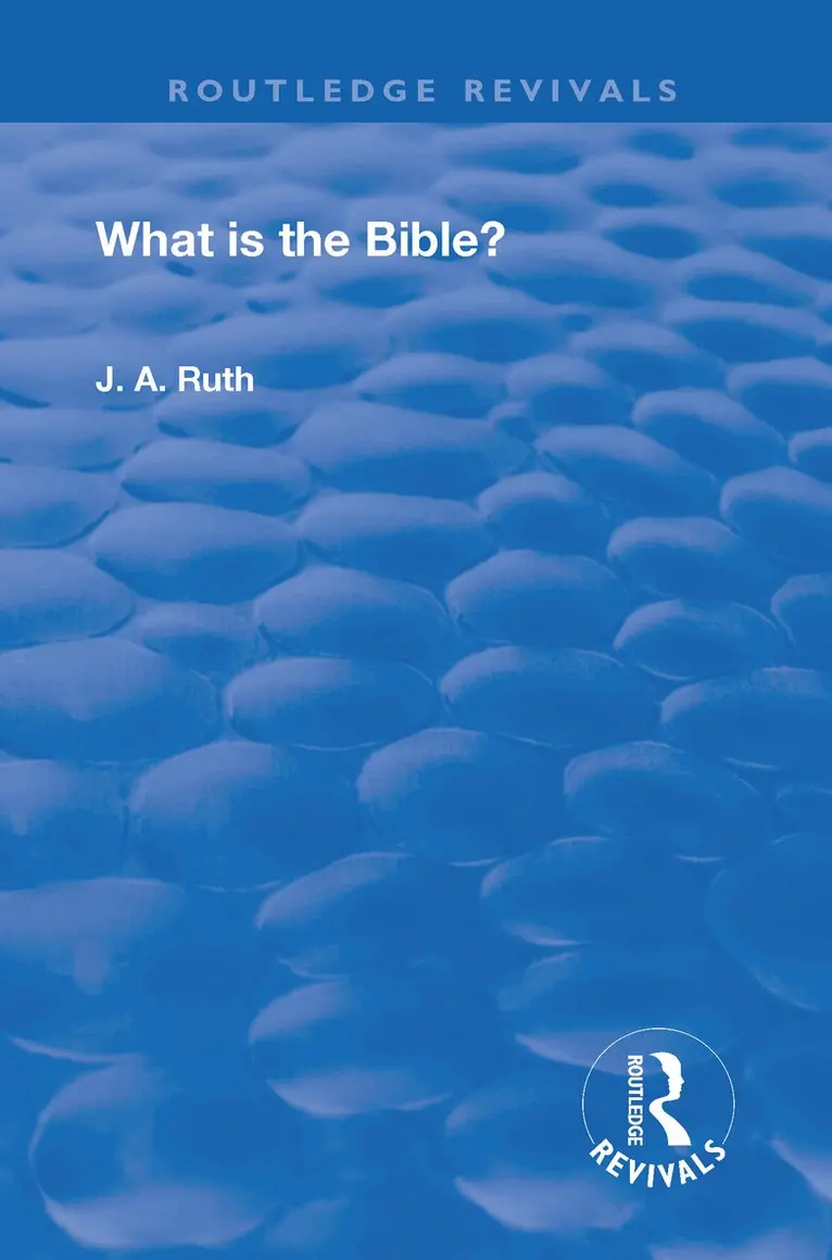 J.A. Ruth - What is the Bible?, Häftad. Tillgänglighet: Lägg i varukorg
