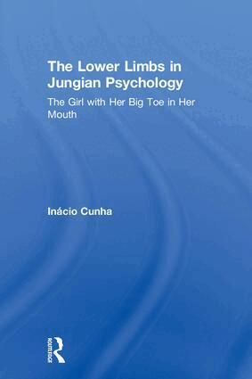 Inácio Cunha - Lower Limbs in Jungian Psychology, Inbunden. Tillgänglighet: Lägg i varukorg