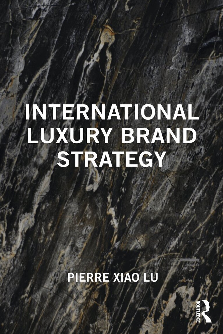 Pierre Xiao Lu - International Luxury Brand Strategy, Häftad
