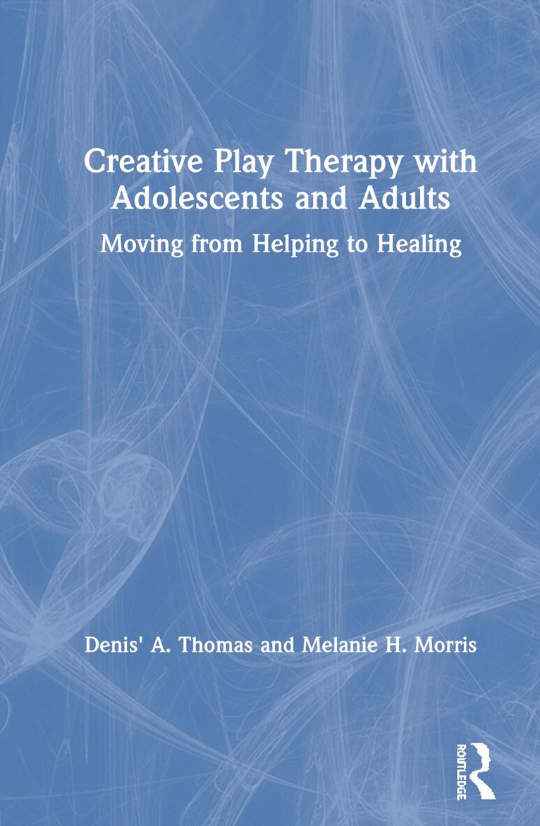 Denis' A. Thomas, Melanie H. Morris - Creative Play Therapy with Adolescents and Adults, Inbunden. Tillgänglighet: Lägg i varukorg