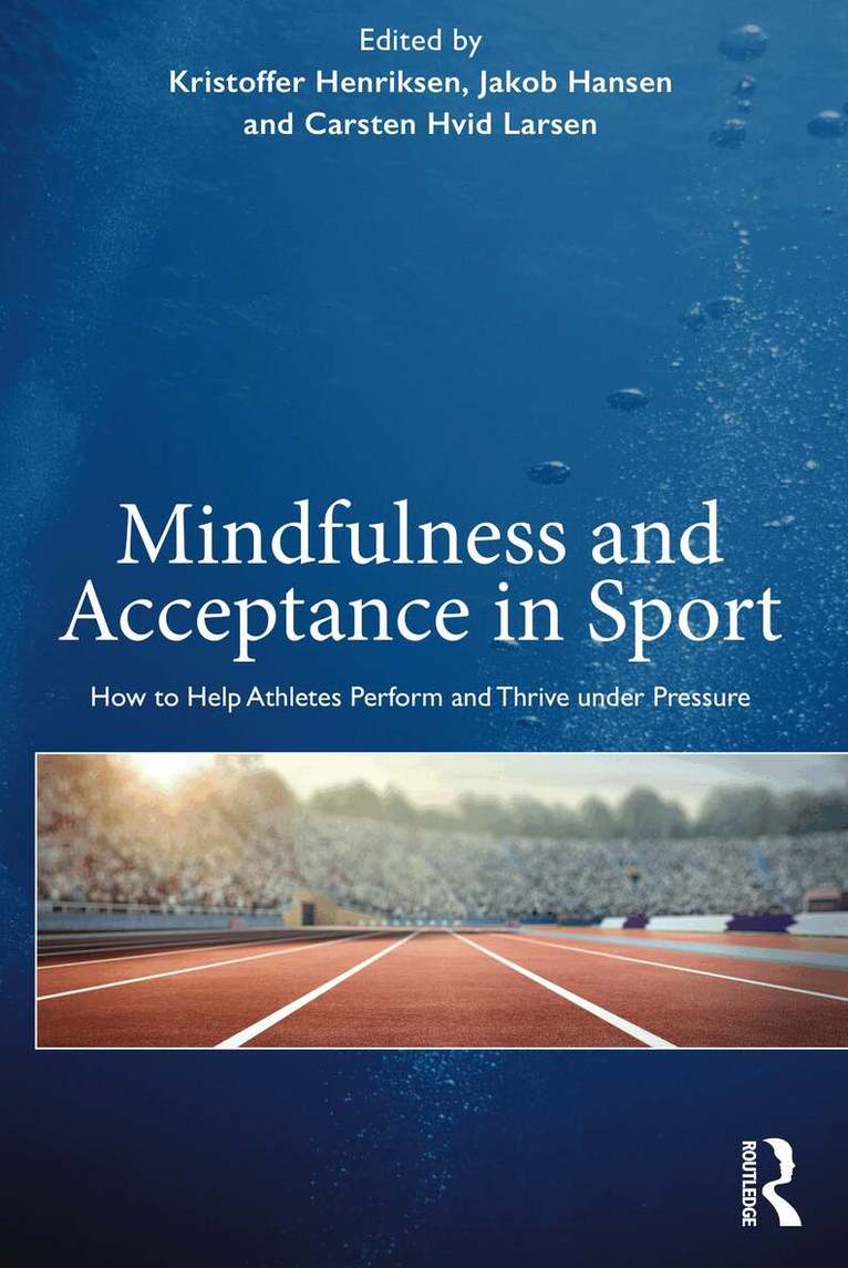 Kristoffer Henriksen, Jakob Hansen, Carsten Hvid Larsen - Mindfulness and Acceptance in Sport, Häftad