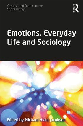 Michael Hviid Jacobsen - Emotions, Everyday Life and Sociology, Inbunden