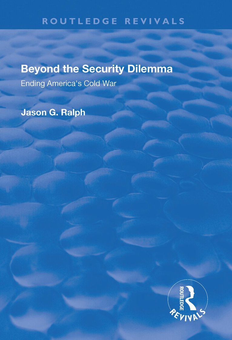Jason Ralph - Beyond the Security Dilemma, Inbunden. Tillgänglighet: Lägg i varukorg