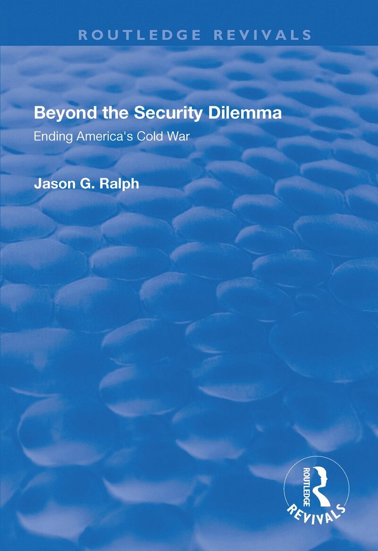 Jason Ralph - Beyond the Security Dilemma, Häftad. Tillgänglighet: Lägg i varukorg