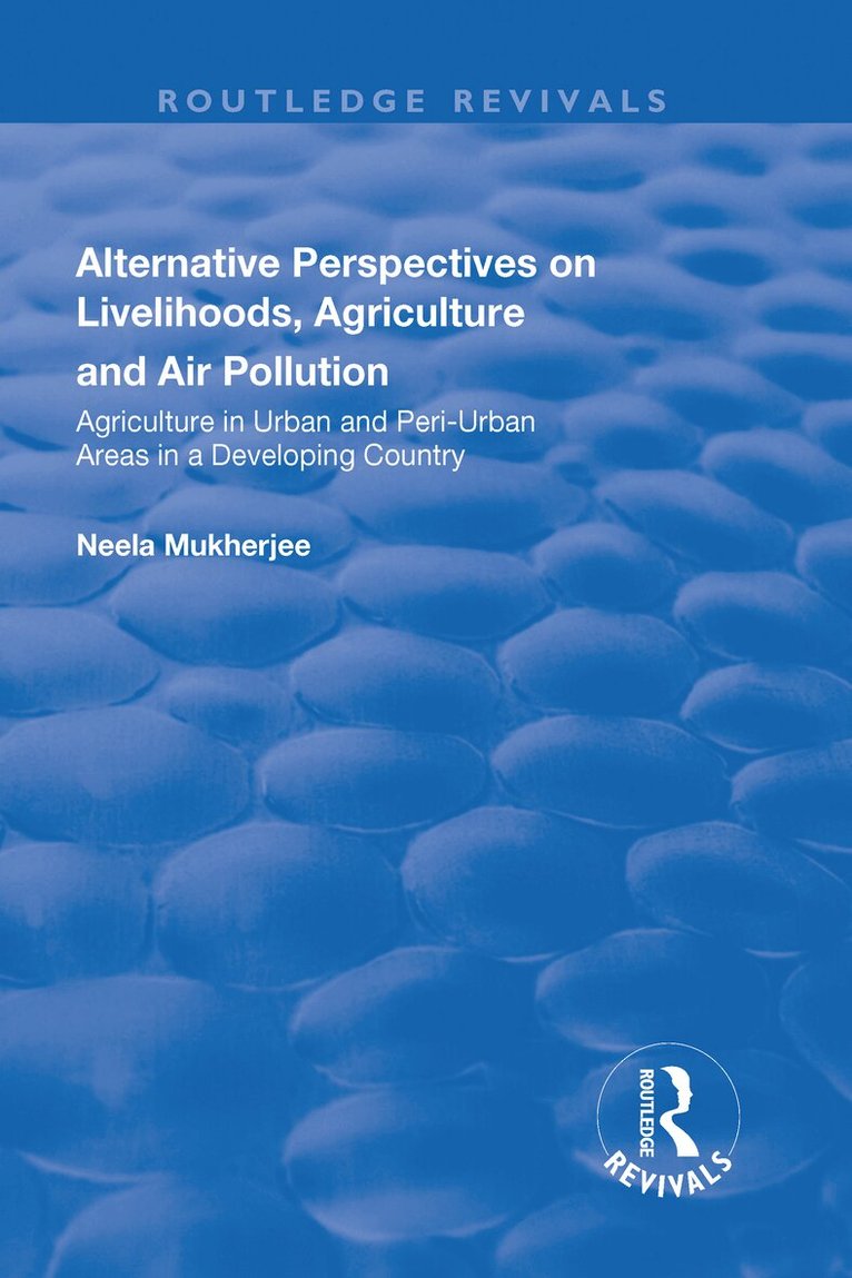 Neela Mukherjee - Alternative Perspectives on Livelihoods, Agriculture and Air Pollution, Inbunden