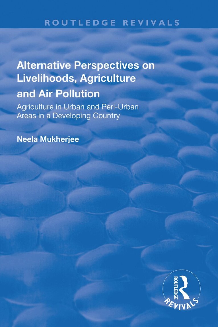 Neela Mukherjee - Alternative Perspectives on Livelihoods, Agriculture and Air Pollution, Häftad