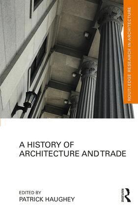 Patrick Haughey - History of Architecture and Trade, Inbunden. Tillgänglighet: Lägg i varukorg