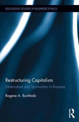Rogene Buchholz - Restructuring Capitalism, Inbunden