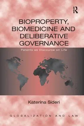 Katerina Sideri - Bioproperty, Biomedicine and Deliberative Governance, Häftad. Tillgänglighet: Lägg i varukorg