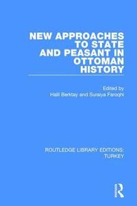 New Approaches to State and Peasant in Ottoman History