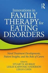 Innovations in Family Therapy for Eating Disorders