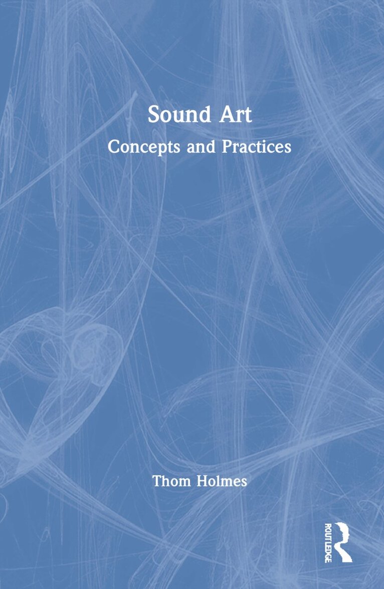Thom Holmes - Sound Art, Inbunden. Tillgänglighet: Lägg i varukorg