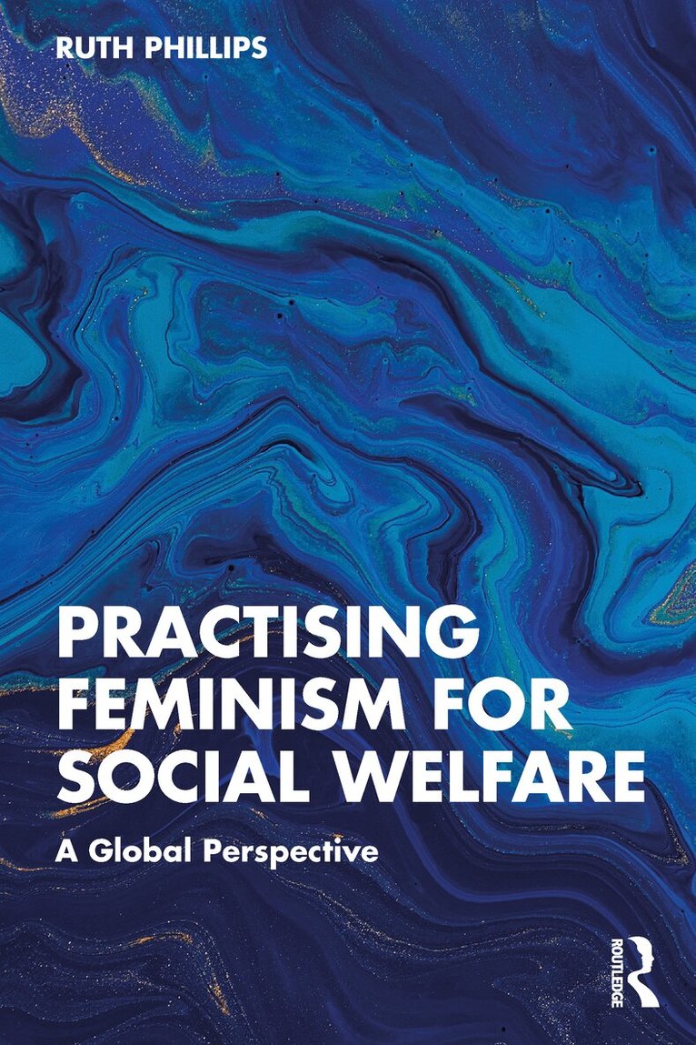 Ruth Phillips - Practising Feminism for Social Welfare, Häftad