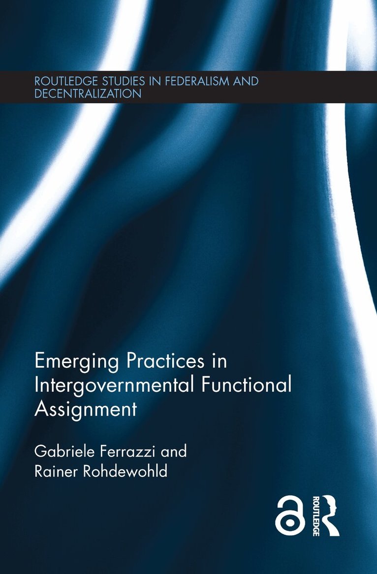 Gabriele Ferrazzi, Rainer Rohdewohld - Emerging Practices in Intergovernmental Functional Assignment, Inbunden