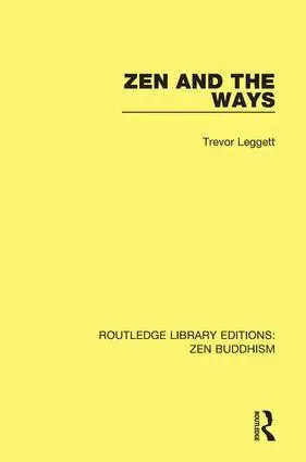 Trevor Leggett - Zen and the Ways, Inbunden