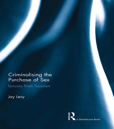 Jay Levy - Criminalising the Purchase of Sex, Häftad