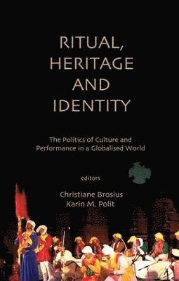 Ritual, Heritage and Identity av Christiane Brosius, Karin M Polit