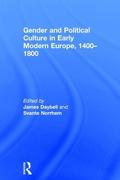 Gender and Political Culture in Early Modern Europe, 1400-1800