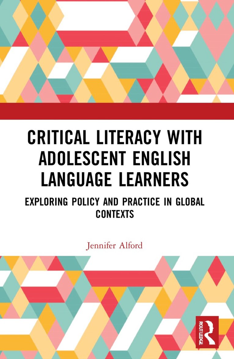 Jennifer Alford - Critical Literacy with Adolescent English Language Learners, Inbunden