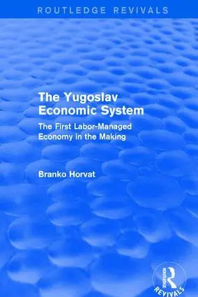 Branko Horvat - Yugoslav Economic System (Routledge Revivals), Häftad. Tillgänglighet: Lägg i varukorg