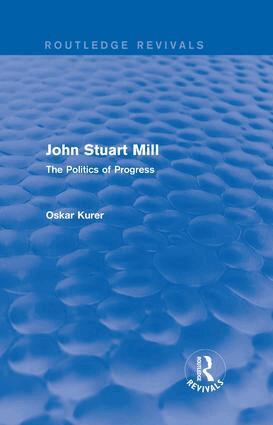 Oskar Kurer - John Stuart Mill (Routledge Revivals), Inbunden. Tillgänglighet: Lägg i varukorg