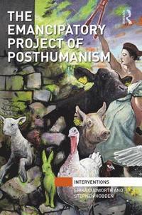 The Emancipatory Project of Posthumanism