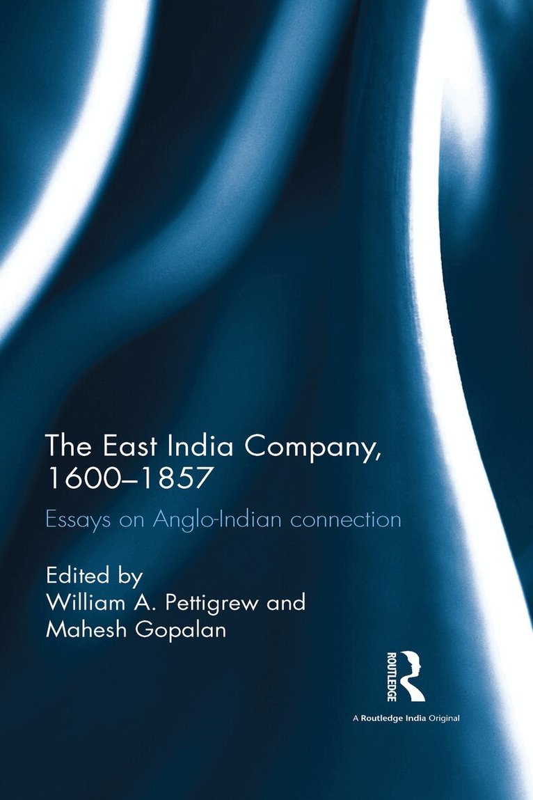 William A. Pettigrew, Mahesh Gopalan, William A. Pettigrew, Mahesh Gopalan - East India Company, 1600-1857, Inbunden