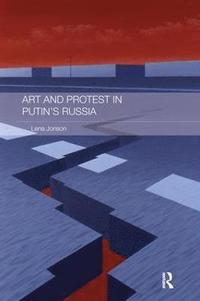 Art and Protest in Putin's Russia