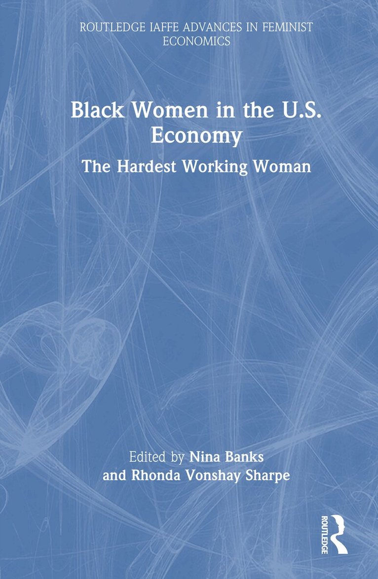 Nina Banks, Rhonda Vonshay Sharpe, Nina Banks, Rhonda Vonshay Sharpe - Black Women in the U.S. Economy, Inbunden