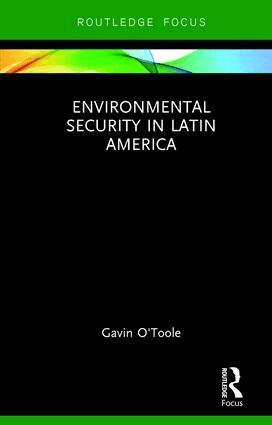 Gavin O'Toole - Environmental Security in Latin America, Inbunden