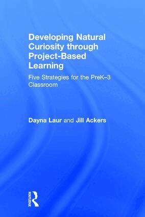 Dayna Laur, Jill Ackers - Developing Natural Curiosity through Project-Based Learning, Inbunden. Tillgänglighet: Lägg i varukorg