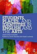 Students, Places and Identities in English and the Arts