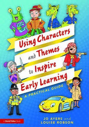 Jo Ayers, Louise Robson - Using Characters and Themes to Inspire Early Learning, Häftad. Tillgänglighet: Lägg i varukorg